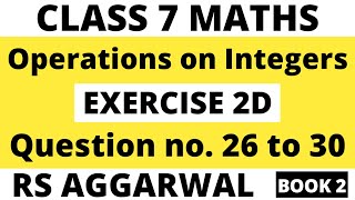 Exercise 2D Question 26 to 30। Class 7 RS Aggarwal (Book 2)। Operations on Integers