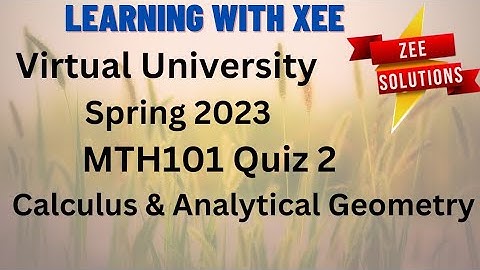 MTH101 Quiz 2 Spring 2023 Virtual University of pakistan
