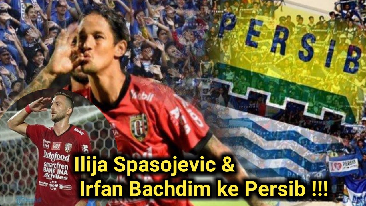 Bos Bali United Angkat Bicara Ilija Spasoje Dan Irfan Bachdim ke Persib