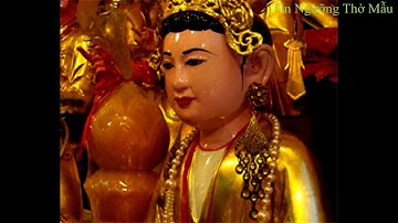 Tìm hiểu về Tín Ngưỡng Thờ Mẫu trong đời sống tâm linh người Việt