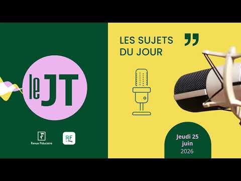 Le JT du 25/06/2026