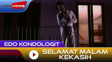 Edo Kondologit - Selamat Malam Kekasih | Official Video