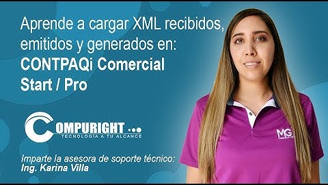 Aprende a cargar XML recibidos, emitidos y generados en: CONTPAQi Start/Pro XML