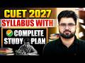 CUET Syllabus 2027 | Detailed Syllabus | Start Preparation with 100% Action Plan