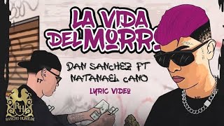 La Vida Del Morro - Dan Sanchez Ft Natanael Cano [Lyric Video]