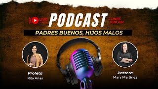 PADRES BUENOS, HIJOS MALOS | PROFETA RITA ARIAS