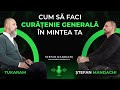 Cum s faci curenie general n mintea ta  tukaram i tefan mandachi