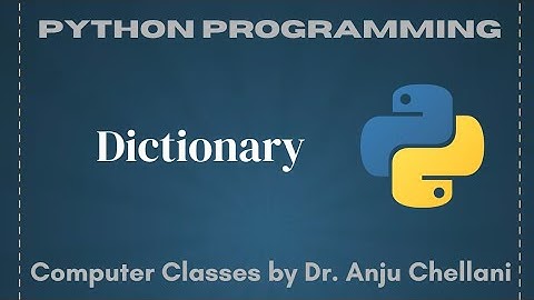 Python - Dictionary | One-Shot | Computer Classes by Dr. Anju Chellani