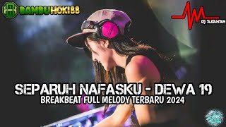DJ Separuh Nafas Ku Breakbeat Full Melody Terbaru 2024 ( DJ ASAHAN ) SPESIAL REQ BAMBUHOKI88