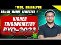 HIGHER TRIGONOMETRY PYQ 2023 |higher trigonometry| previous year BSc questions| by Thakur Sir|