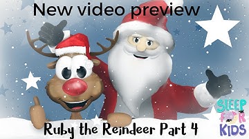 Ruby the Reindeer Part 4 Preview