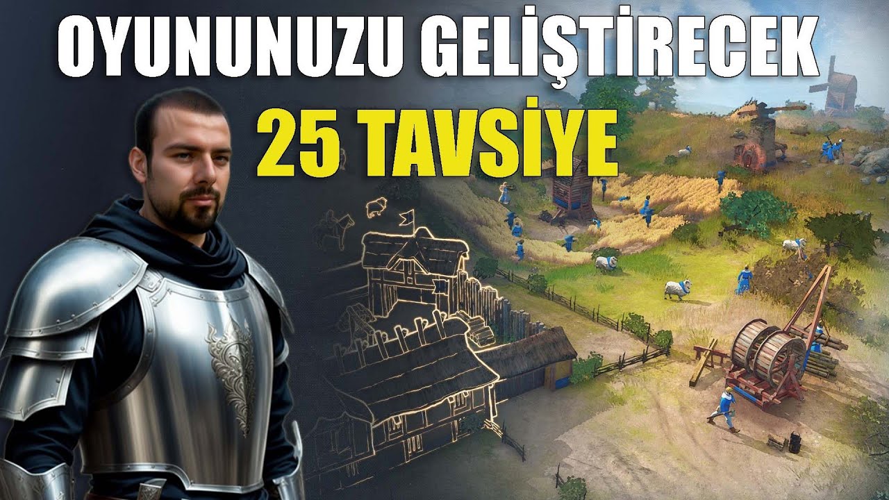 OYUNUNUZU GELİŞTİRECEK 25 TAVSİYE - Age of Empires IV Temelleri