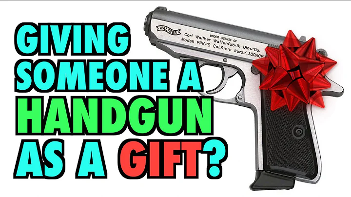 Giving a Handgun as a Gift?