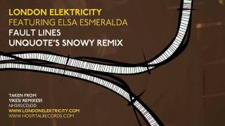 London Elektricity - Fault Lines - Unquote&#39;s Snowy Remix feat Elsa Esmeralda