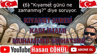 KIYAMET SURESİ - KABE İMAMI MUHAMMED MUHAYSİNİ