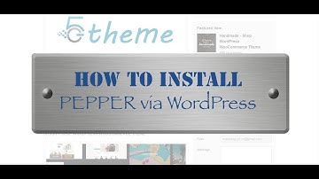 How to Install PEPPER theme via WordPress