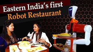 Eastern India's First Robot Restaurant | Foodz On Fire