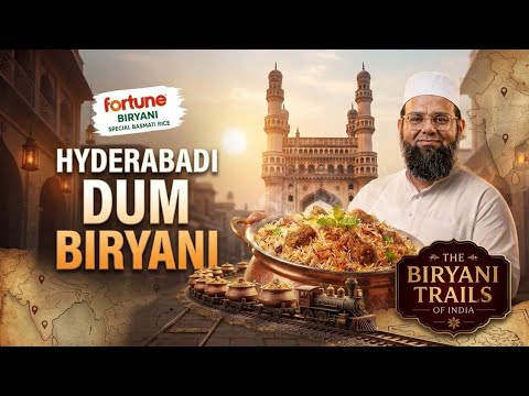 Fortune Biryani Special Basmati Rice Presents: Hyderabadi Dum Biryani | Biryani Trails Ep. 5