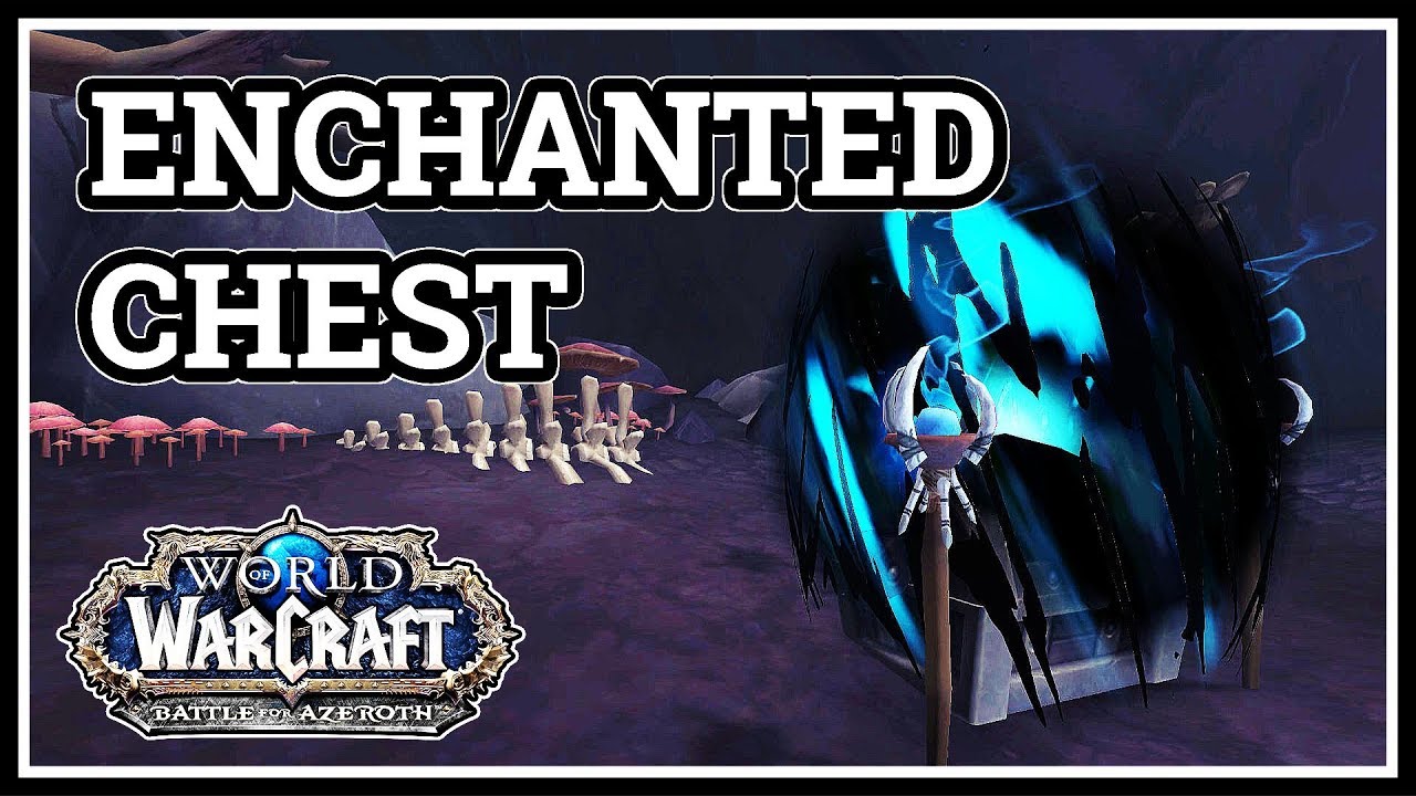 Enchanted Chest WoW Drustvar YouTube