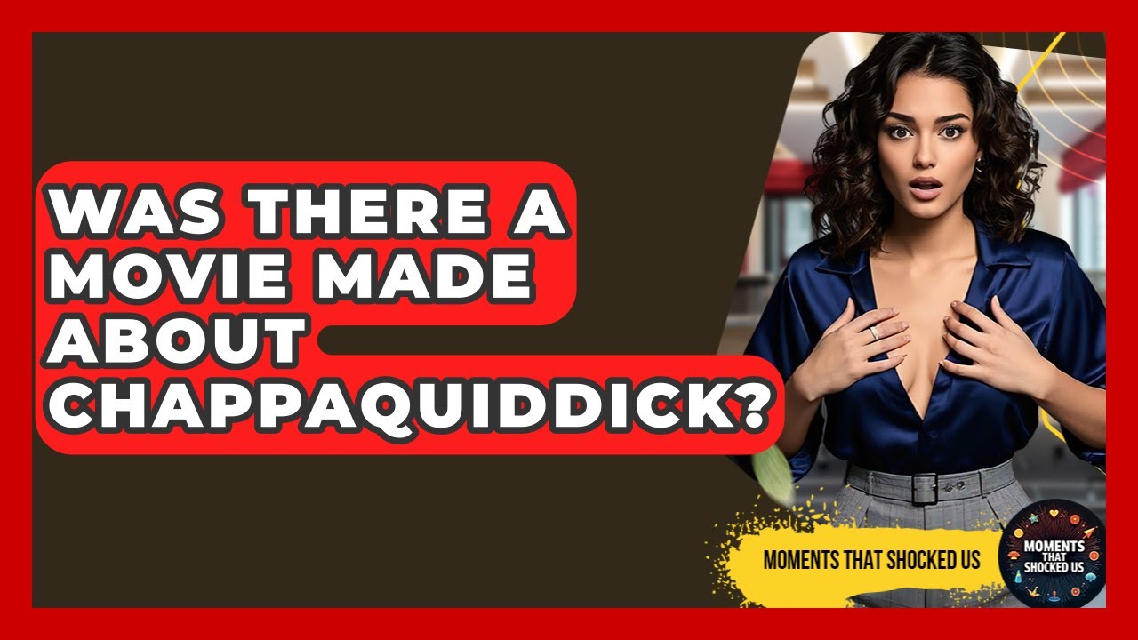 Was There A Movie Made About Chappaquiddick? - Moments That Shocked Us