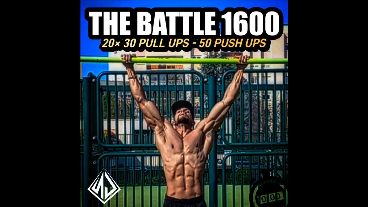 𝐓𝐇𝐄 𝐁𝐀𝐓𝐓𝐋𝐄 𝟏𝟔𝟎𝟎 𝐒𝐄𝐓 (20 Sets of 30 Pull Ups + 50 Push Ups - Calisthenics & Street Workout Set)