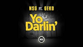 Video thumbnail of "NSG ft. Geko - Yo Darlin'"