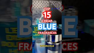 Top 15 Cheap Blue Fresh Fragrances Perfumes Colognes 2024
