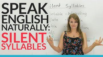 Speak English Naturally: Silent Syllables