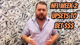 NFL WEEK 2 UPSETS TO BET $$$
