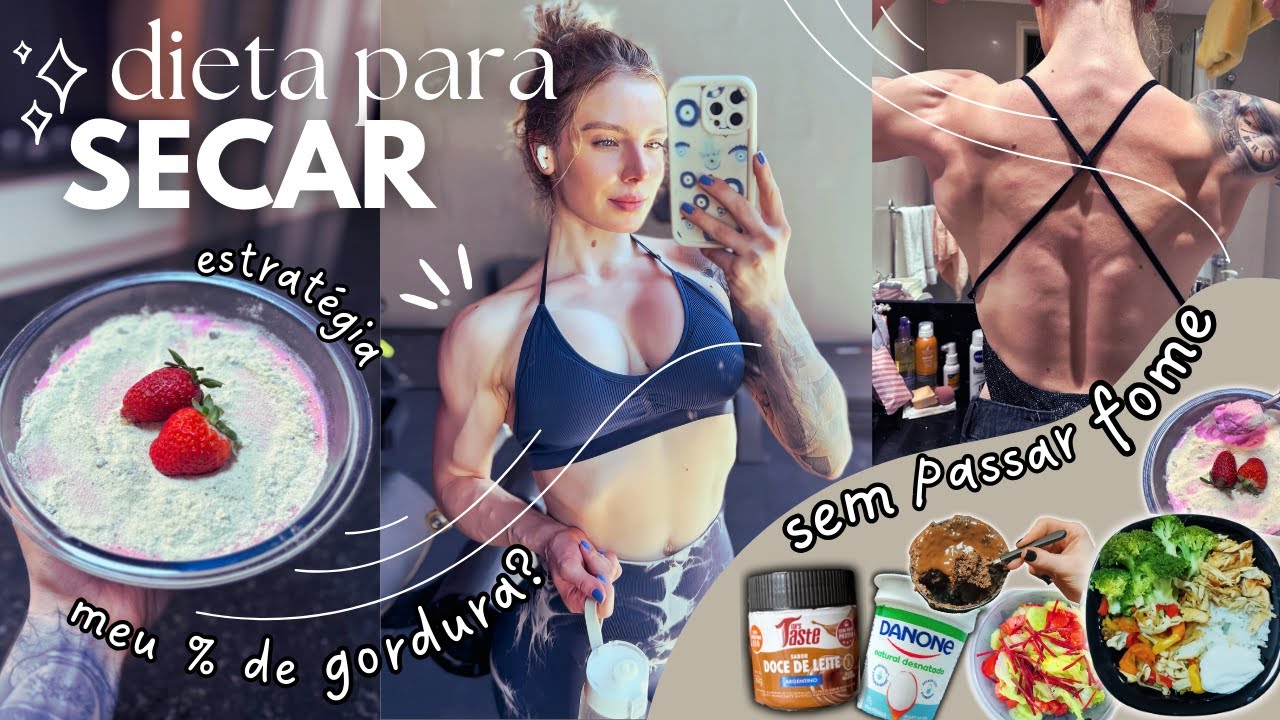 CUTTING | DIETA para SECAR | SEM PASSAR FOME | Refeições, estratégia, % de gordura, dicas...