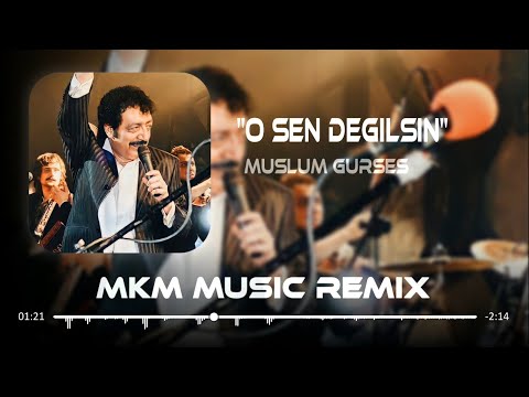 Müslüm Gürses - O Sen Değilsin ( MKM Remix )