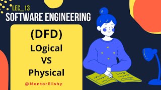 Celebrity Logical VS Physical DFD (What is DFD) Introduction to software engineering LEC__13@MentorElishy Profile