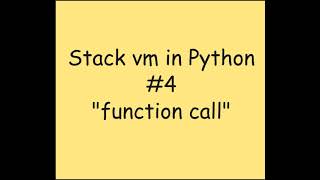 Stack vm in Python #4 function call