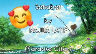 Sahabat - NAJWA LATIF (KARAOKE GITAR COVER)
