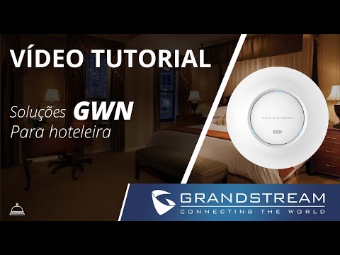 Vídeo tutorial - Como configurar uma rede WIFI hoteleira graças às soluções GWN