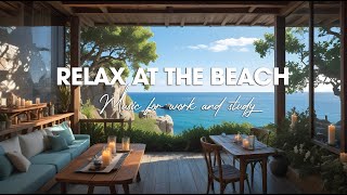 Relax Morning Beach Cafe With Bosanova Jazz Music to Work, Study