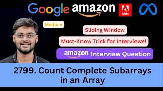 LeetCode 2799. Count Complete Subarrays in an Array | Sliding Window | Asked in Amazon TikTok