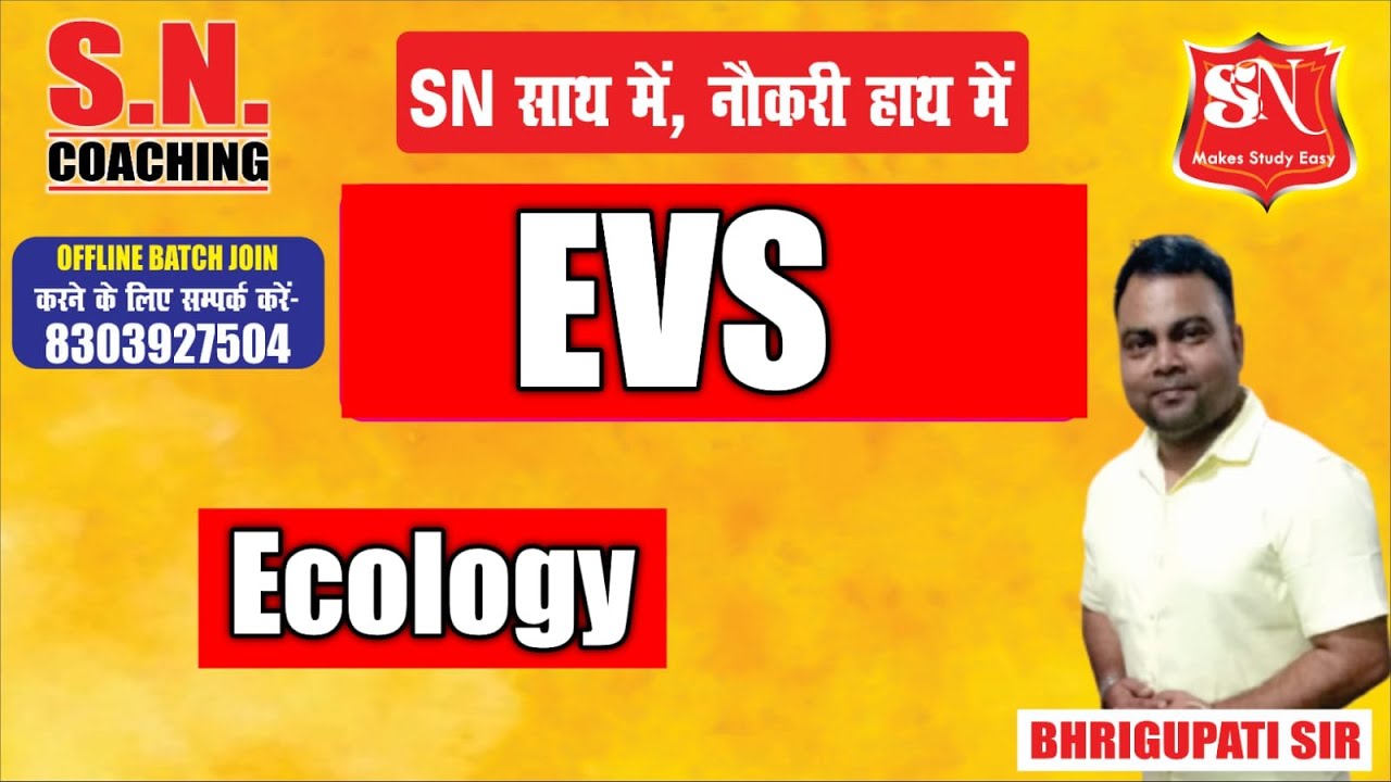 EVS / ECOLOGY : LECTURE-3/ BY CHATURVEDI SIR /SN COACHING VARANASI