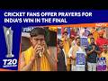 T20 World Cup Final | Cricket Fans Offer Prayers For India's Win Over New Zealand In The Final