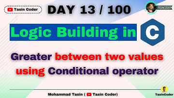 How to build logic in Coding | Check greater between two values | Tasin Coder |  #day13 #logic
