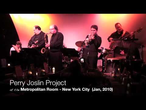 Perry Joslin Project - Metropolitan Room , New Yor...