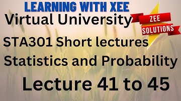 STA301 Statistics and Probability Short lecture of 41 to 45 Virtual University of Pakistan