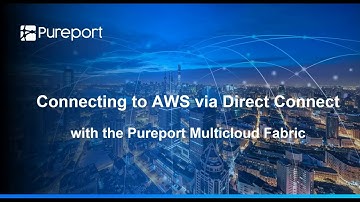 Connecting to AWS Direct Connect with Pureport Cloud Connect