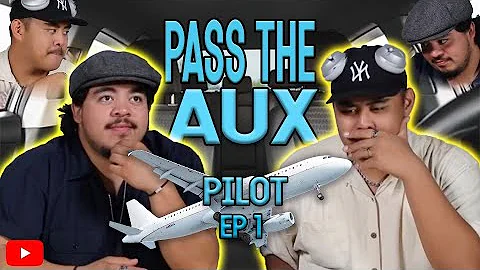 PASS THE AUX EP1 "Pilot"