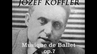 Józef Koffler - Musique De Ballet, Op. 7
