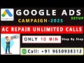 How to Setup Google ads For AC Repairing Services | AC Repair Services AC Repair Google Ads 2025