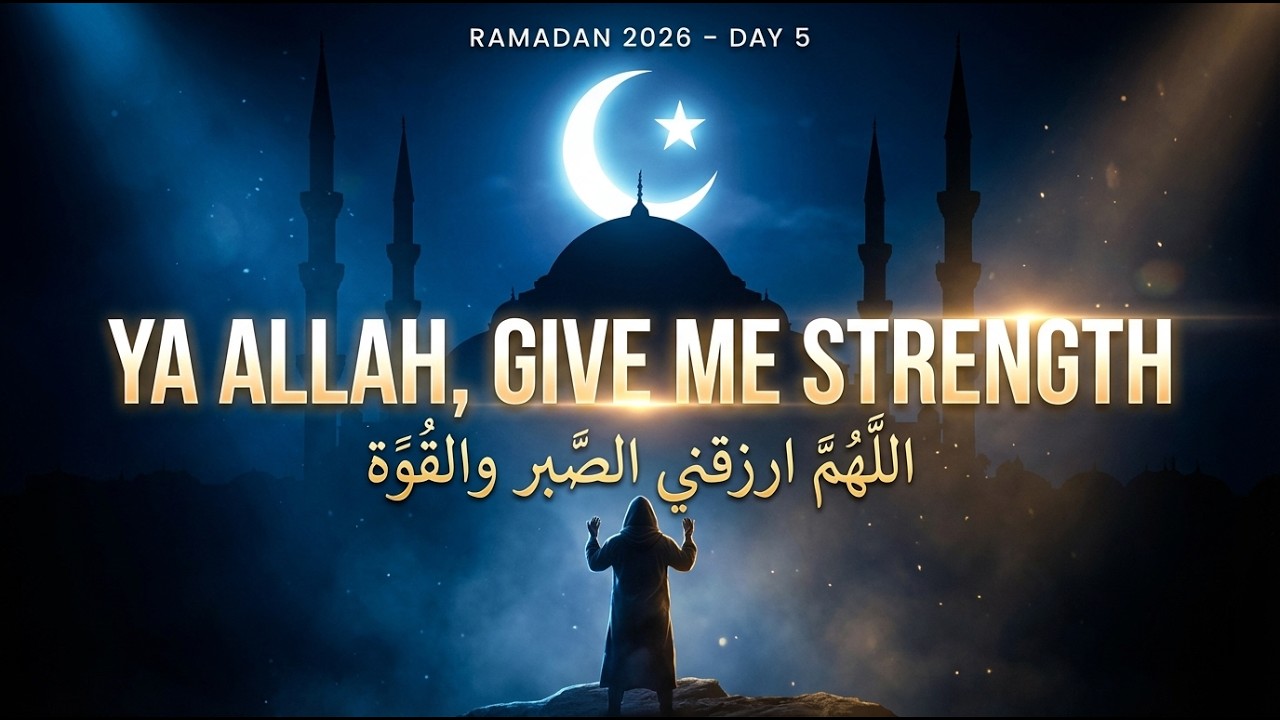 🌿 Ramadan 2026 Day 5 Dua – Prayer for Patience and Strength