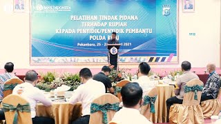 Pelatihan Tindak Pidana Terhadap Rupiah Kepada Penyidik/Penyidik Pembantu Polda Riau