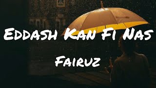 Eddash Kan Fi Nas - Fairuz (Transliteration + Translation)