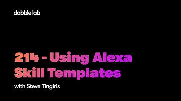 214 - Using Alexa Skill Templates